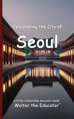 Celebrating the City of Seoul - Walter the Educator