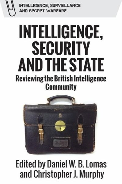 Intelligence, Security and the State Intelligence, Security and the State