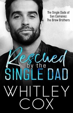 Rescued by the Single Dad - Cox, Whitley