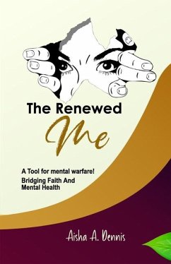 The Renewed Me - A Dennis, Aisha; Ahmed Dennis, Aisha