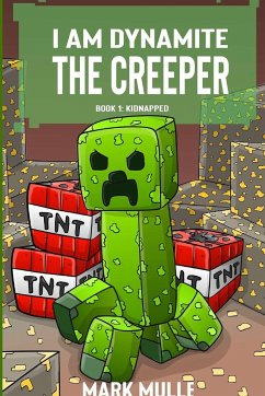I Am Dynamite The Creeper Book 1 - Mulle, Mark