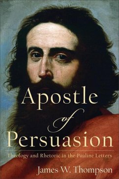 Apostle of Persuasion - Thompson, James W