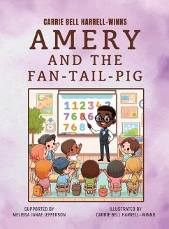 Amery and the Fan-Tail-Pig - Carrie Bell Harrell-Winns