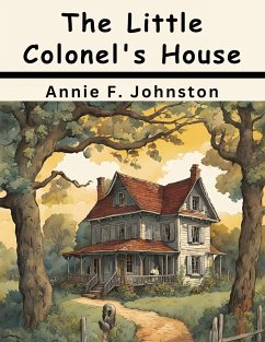 The Little Colonel's House Party - Annie F. Johnston