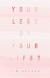 YOUR LEGS OR YOUR LIFE? - Bild 1