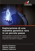 Esplorazione di una malattia genetica rara in un piccolo paese