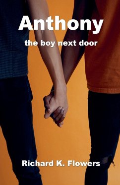 Anthony the Boy Next Door - Flowers, Richard K.