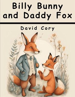 Billy Bunny and Daddy Fox - David Cory