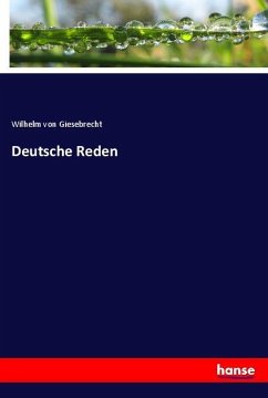 Deutsche Reden - Giesebrecht, Wilhelm Von