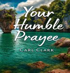 Your Humble Prayee