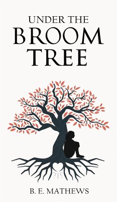 Under the Broom Tree - Mathews, B. E.