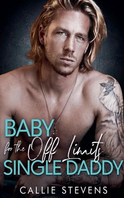 Baby For The Off Limits Single Daddy - Stevens, Callie