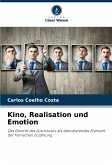 Kino, Realisation und Emotion