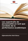 Les supertraits de personnalité en tant que corrélats de la performance académique