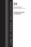 Code of Federal Regulations, Title 24 Housing and Urban Development 700 - 1699, Revised as of April 1, 2024