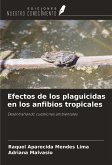 Efectos de los plaguicidas en los anfibios tropicales