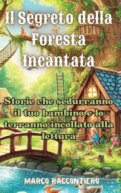 Il Segreto della Foresta Incantata - Raccontiero, Marco