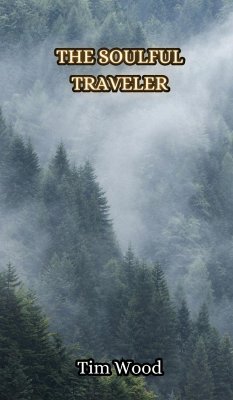 The Soulful Traveler - Wood, Tim