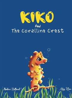 Kiko and the Coralline Crest - Holland, Nadine