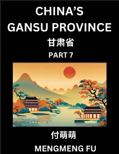 China's Gansu Province (Part 7)- Learn Chinese Characters, Words, Phrases with Chinese Names, Surnames and Geography - Fu, Mengmeng