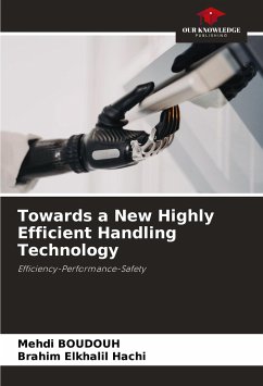 Towards a New Highly Efficient Handling Technology - BOUDOUH, Mehdi;Hachi, Brahim Elkhalil