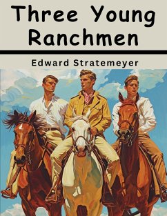 Three Young Ranchmen - Edward Stratemeyer