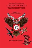 The Second Coming of "Trump The First" Dear leader of the Banana Republic of the Disunited States of America - Part II - Second Edition