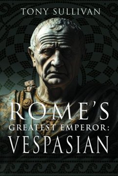 Cover Rome's Greatest Emperor: Vespasian