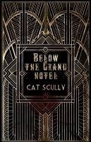 Below the Grand Hotel - Scully, Cat