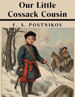 Our Little Cossack Cousin - F. A. Postnikov