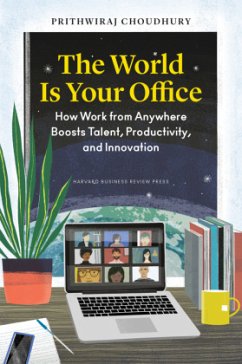 The World Is Your Office - Choudhury, Prithwiraj