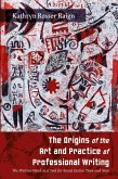 The Origins of the Art and Practice of Professional Writing The Origins of the Art and Practice of Professional Writing