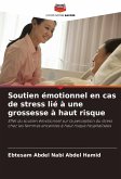 Soutien émotionnel en cas de stress lié à une grossesse à haut risque