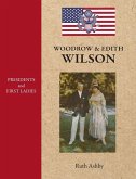 Presidents and First Ladies-Woodrow & Edith Wilson