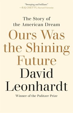 Ours Was the Shining Future - Leonhardt, David