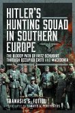 Hitler's Hunting Squad in Southern Europe Hitler's Hunting Squad in Southern Europe