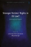 Stronger Victims' Rights in EU Law? Stronger Victims' Rights in EU Law?