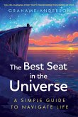 The Best Seat in the Universe The Best Seat in the Universe