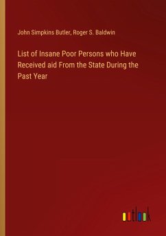 List of Insane Poor Persons who Have Received aid From the State During the Past Year