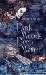 Dark Woods, Deep Water - Bild 1