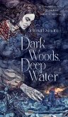 Dark Woods, Deep Water