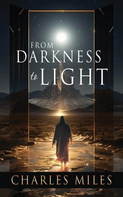 From Darkness to Light - Miles, Charles