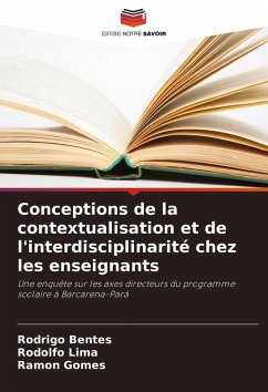 Conceptions de la contextualisation et de l'interdisciplinarité chez les enseignants - Bentes, Rodrigo;Lima, Rodolfo;Gomes, Ramon