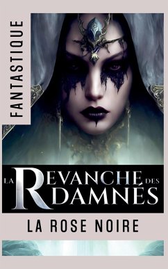 La Revanche des Damnés - Noire, La Rose