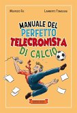 Manuale del perfetto telecronista di calcio