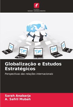 Globalização e Estudos Estratégicos - Anabarja, Sarah;Mubah, A. Safril