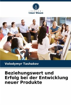 Beziehungswert und Erfolg bei der Entwicklung neuer Produkte - Tashakov, Volodymyr