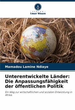 Unterentwickelte Länder: Die Anpassungsfähigkeit der öffentlichen Politik - Ndiaye, Mamadou Lamine