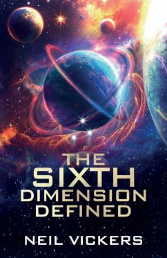 The Sixth Dimension Defined - Vickers, Neil