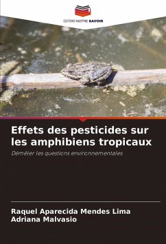 Effets des pesticides sur les amphibiens tropicaux - Lima, Raquel Aparecida Mendes;Malvasio, Adriana